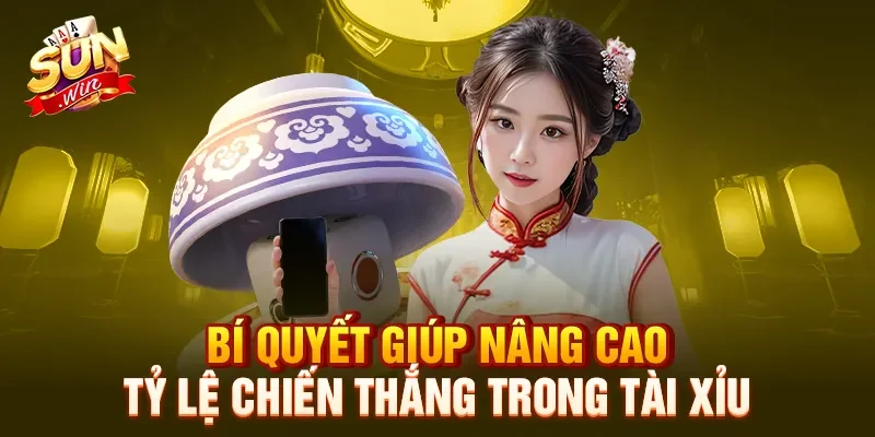 Bí quyết giúp nâng cao tỷ lệ chiến thắng trong tài xỉu