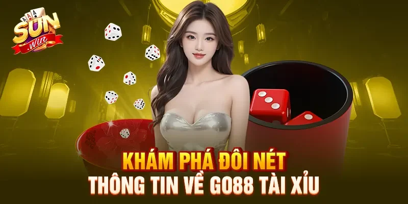 Khám phá đôi nét thông tin về Go88 tài xỉu 
