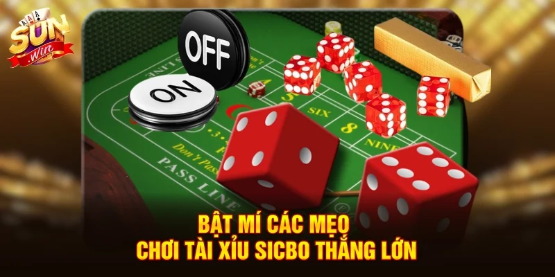 Bật mí các mẹo chơi tài xỉu sicbo thắng lớn