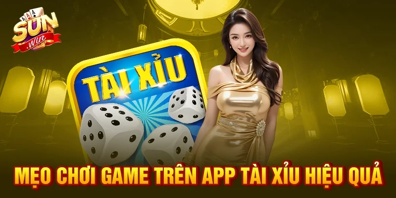 Mẹo chơi game trên app tài xỉu hiệu quả