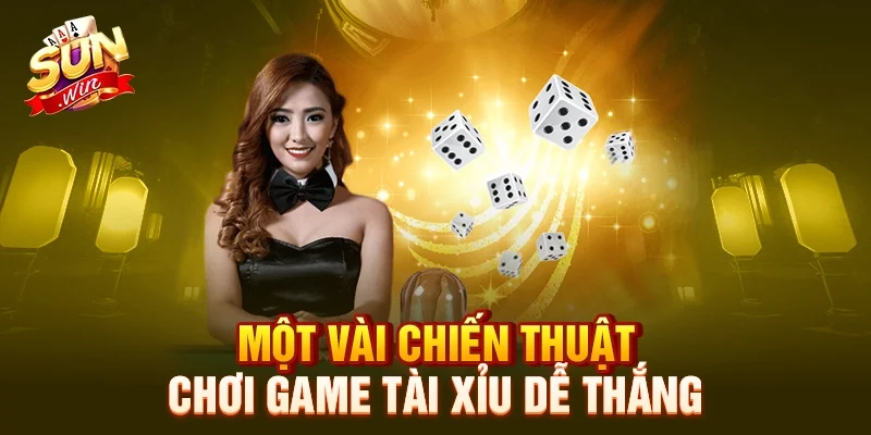 Một vài chiến thuật chơi game tài xỉu dễ thắng