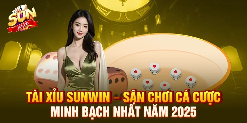 tai-xiu-sunwin-san-choi-ca-cuoc-minh-bach-nhat-nam-2025